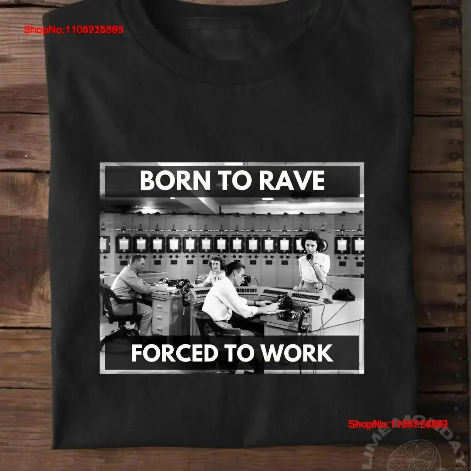 Rave Retro Meme T Shirt x Born to Forced Work Call Center Funny EDM Festival for Bestie vintage Washed streetwear vintage
