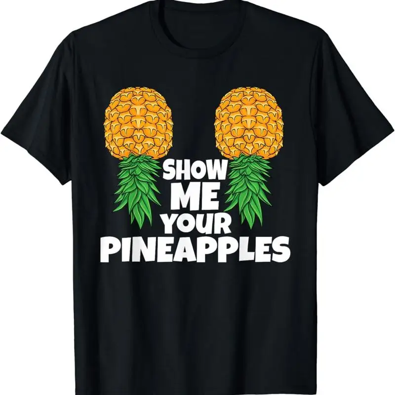 New Limited Swinger Upside Down Pineapple Show Me Your Pineapples T Shirt