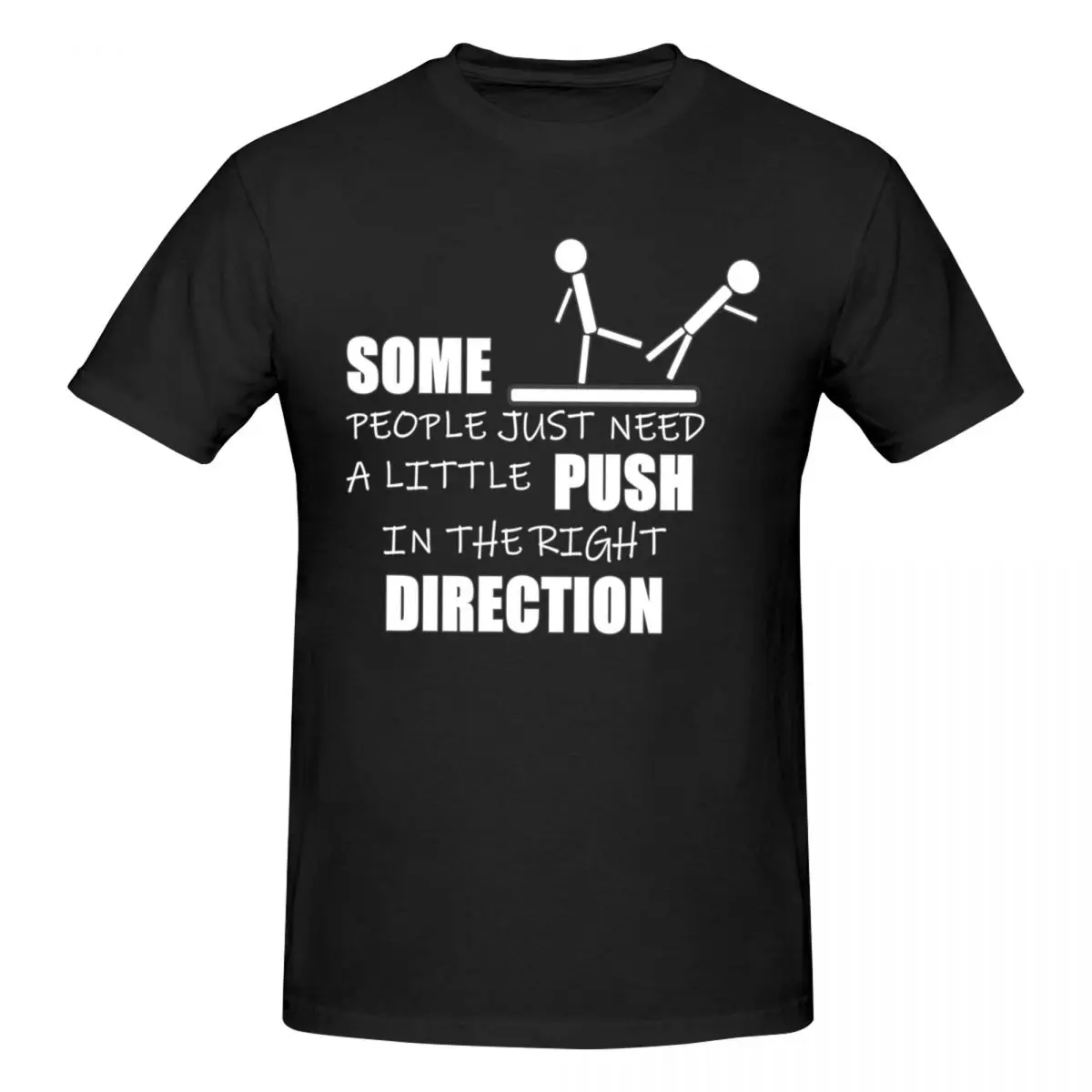 Men Some People Just Need A Push In The Right Direction Awesome T Shirt Vintage Cotton Crewneck T-shirt