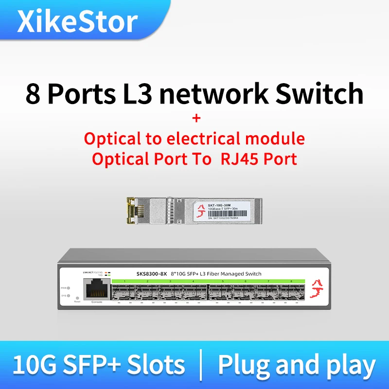 XikeStor 8 10-gigabit SFP+ ports L3 Managed Network Switch With Optical to electrical module  Optical Port To Network RJ45 Port