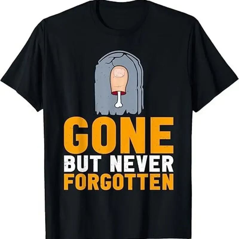 Nueva camiseta divertida limitada con estampado de amputado del dedo del pie, muerto pero nunca olvidado