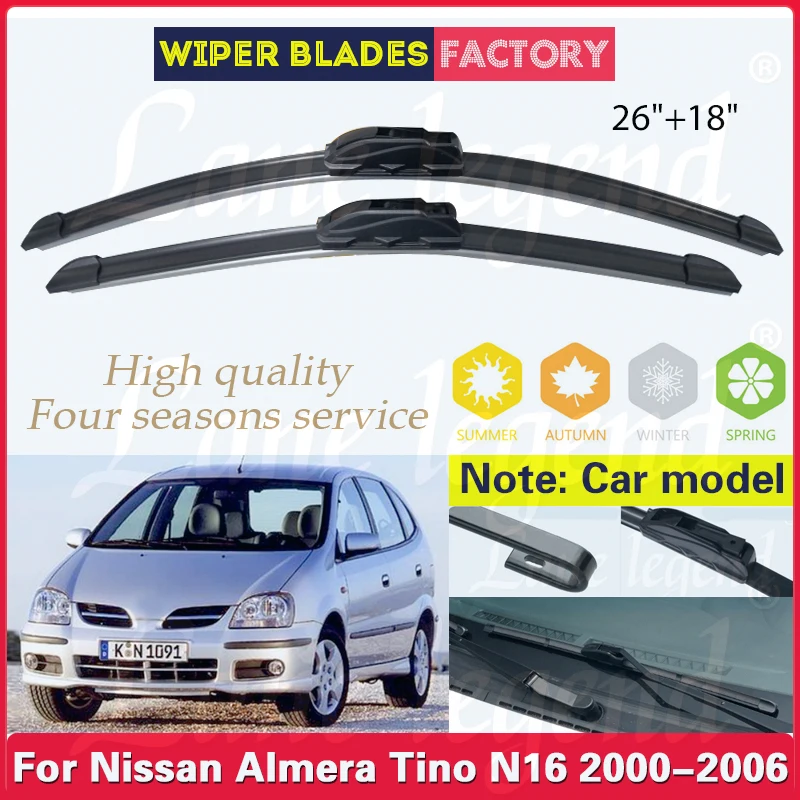 

For Nissan Almera Tino N16 2000 2001 2002 2003 2004 2005 2006 Front Wiper Blades Brushes Cutter Accessories U J Hook 26"+18"