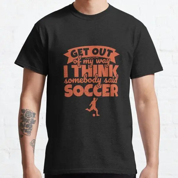 

NWT Soccer Player Funny Soccer Humor Get Animal Football Art Unisex T-Shirt