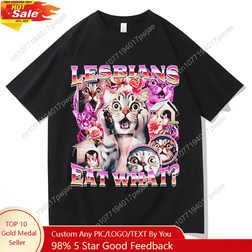 

Aesthetic Lesbians Eat What Funny Cat Meme T Shirts Mens Women Humor High Quality Harajuku T-shirt Casual Cotton Oversized Tees