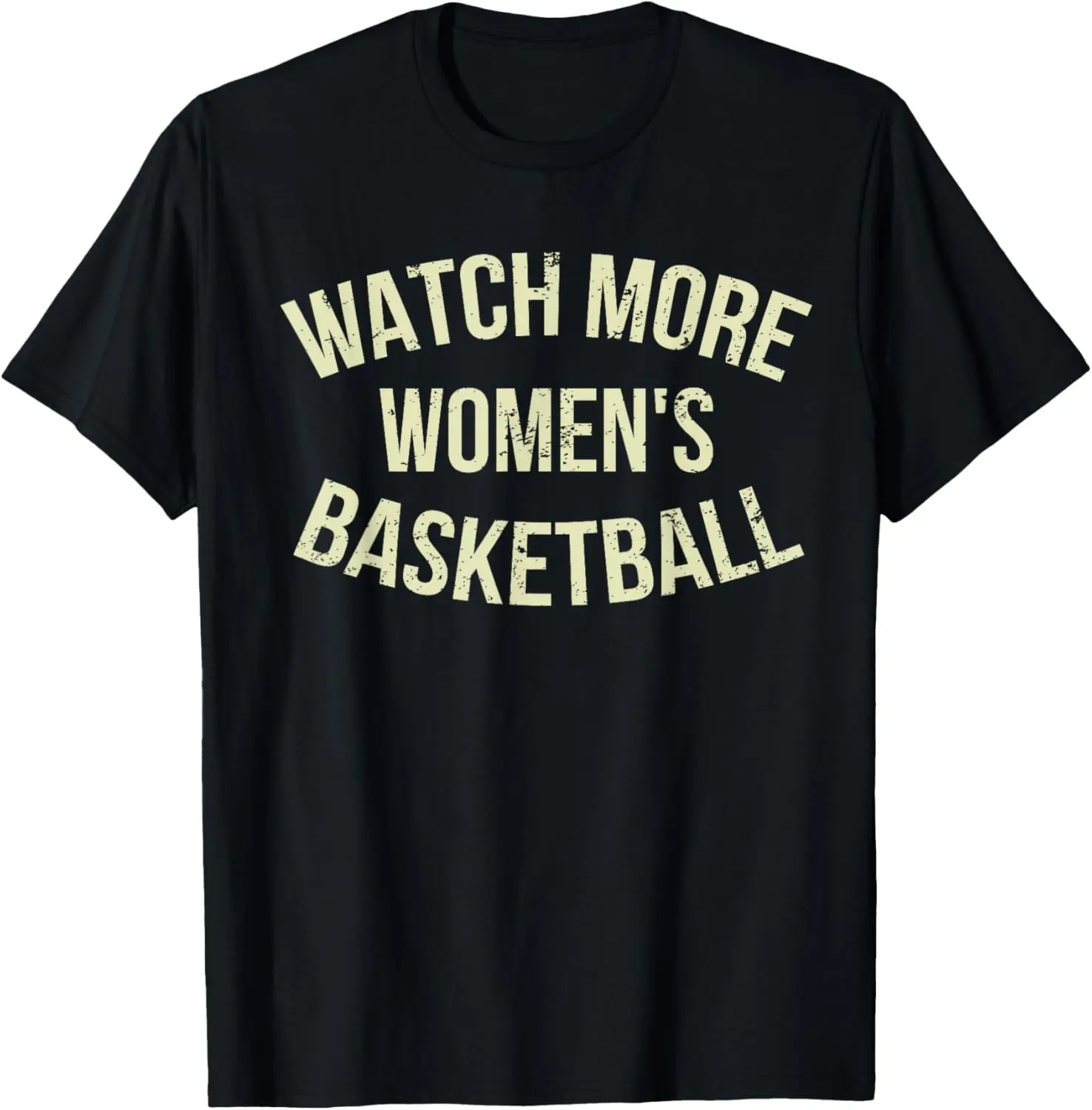 Watch More Women's Basketball T-Shirt