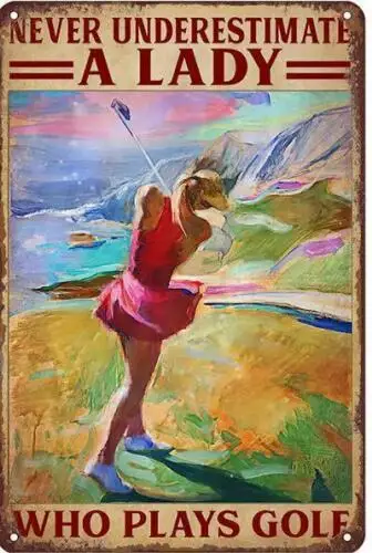 GOLF METAL TIN SIGN MAN CAVE NEVER UNDERESTIMATE A LADY WHO PLAYS GOLF WALL ART sign
