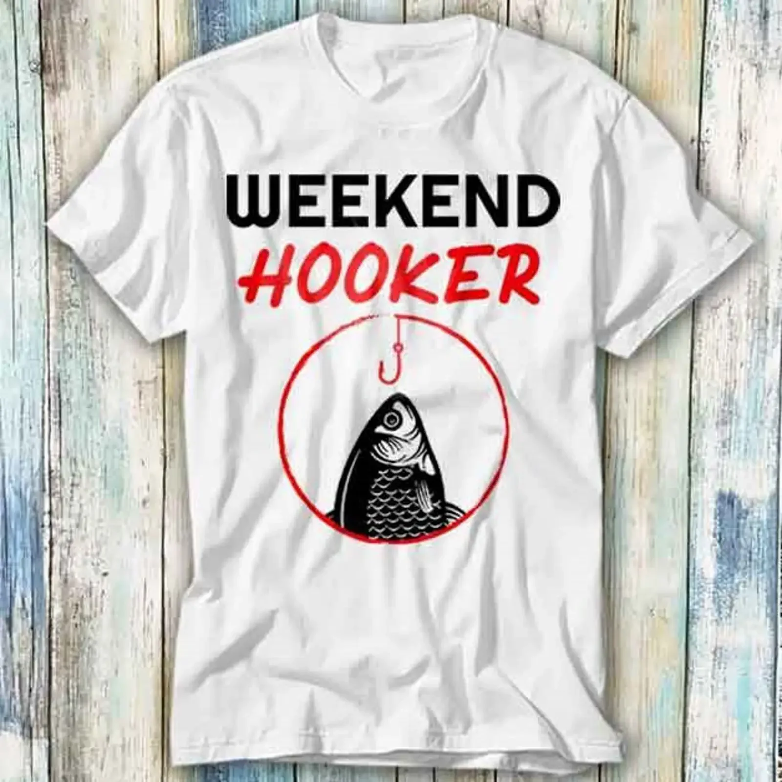 T Shirt Weekend Hooker Fisch fischig Meme Geschenk Top 943 vintage Washed Comfortable streetwear designer clothes Stylish