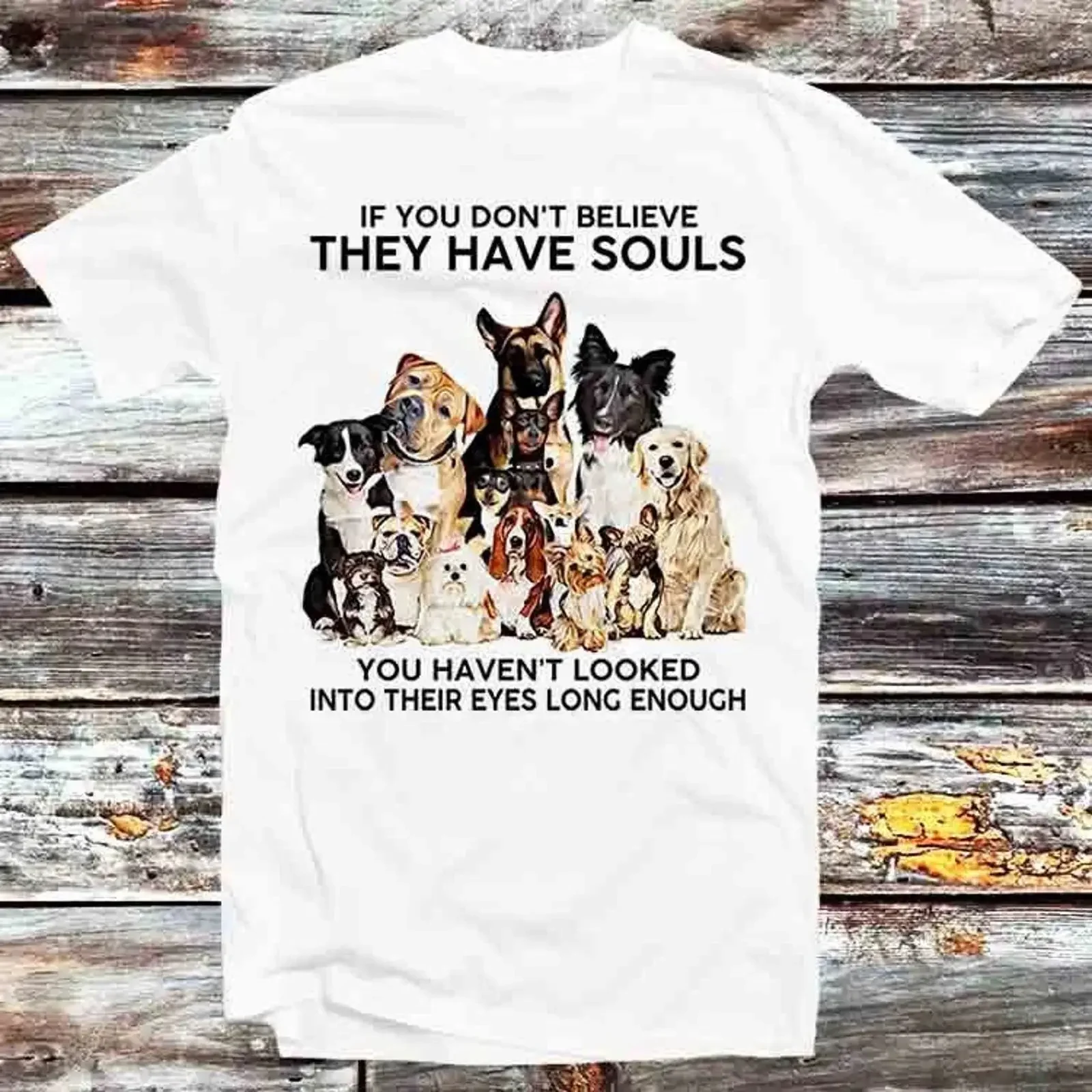 Camiseta Unisex Vintage B800 con Estampado 'Si No Crees Que Tienen Almas, No Te Harás Enganar' para Amantes de Mascotas, Estilo Lavado, Versátil y Elástico