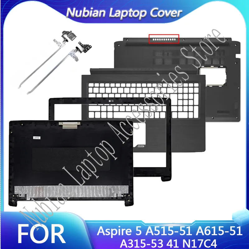 New For Aspire 5 A515-51 A615-51 A315-53 41 N17C4 Laptop LCD Screen Back Cover Front Bezel Palmrest Bottom Case Hinges