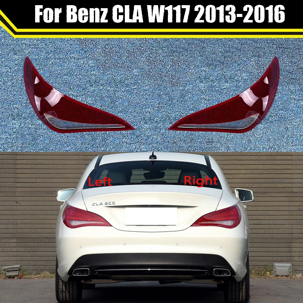 

For Benz CLA W117 2013-2016 Car Rear Taillight Shell Brake Lights Shell Replacement Auto Rear Shell Cover Taillamp Lampshade