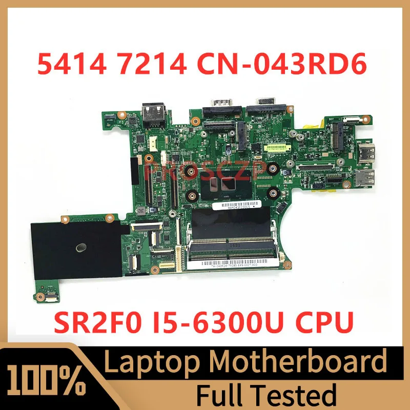 

CN-043RD6 043RD6 43RD6 TW-043RD6 Mainboard For Dell 5414 7214 Laptop Motherboard With SR2F0 I5-6300U CPU 100% Full Tested Well