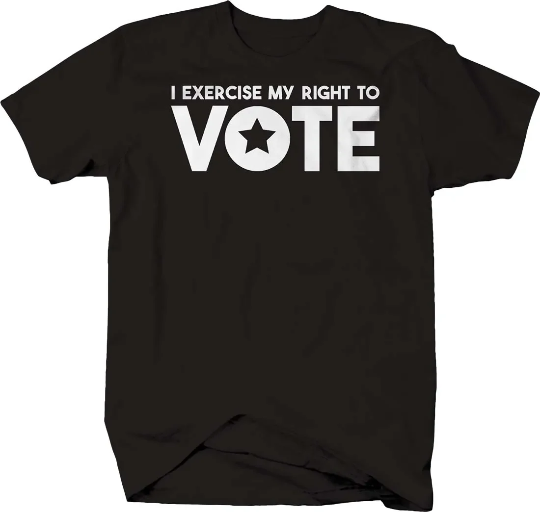 

I Exercise My Right To Vote. Star Politics Freedom Voting T-Shirt. Summer Cotton Short Sleeve O-Neck Mens T Shirt New S-3XL