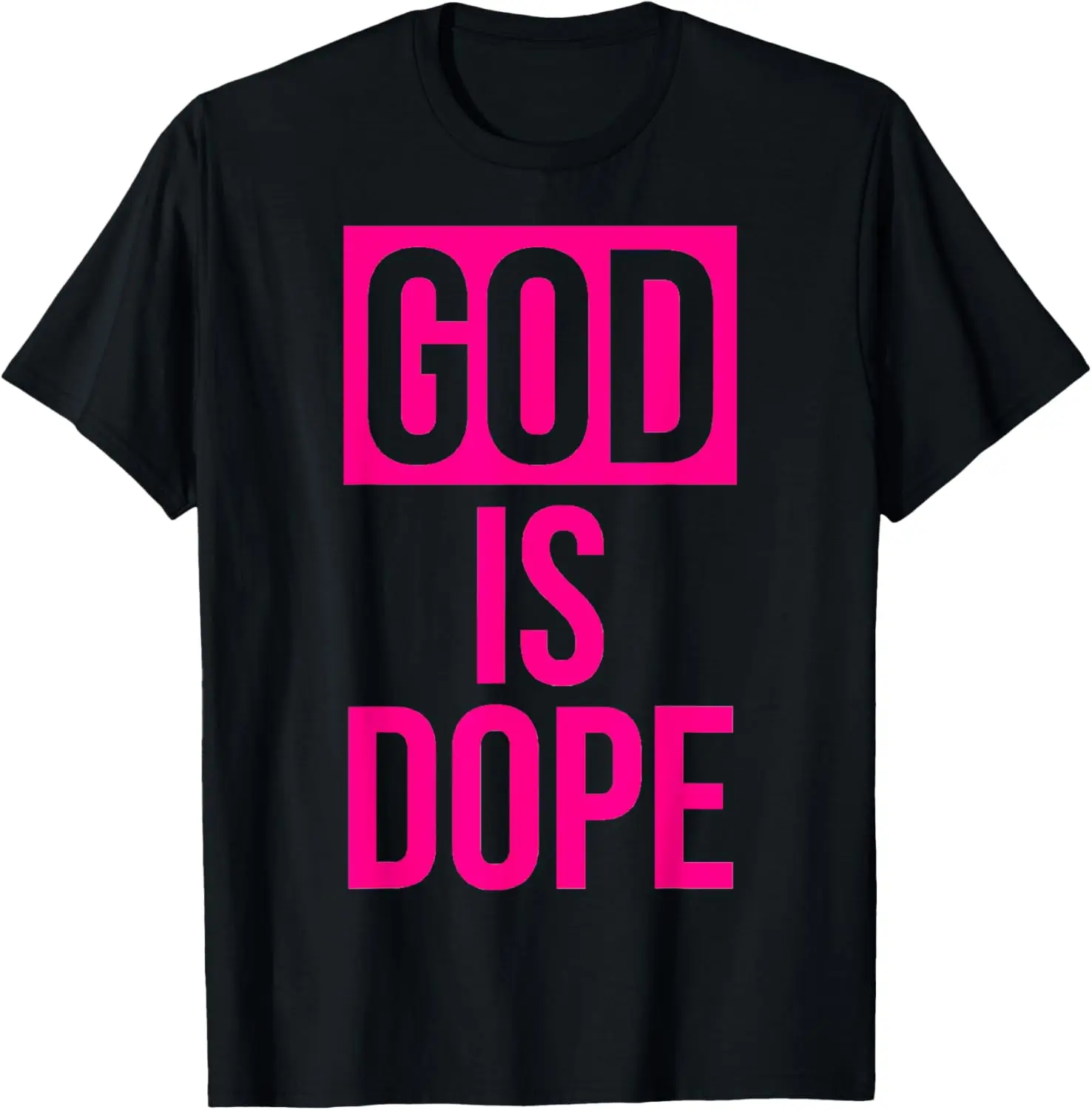 

God Is Dope Funny Spiritual Humor Cool Statement God is dope T-Shirt