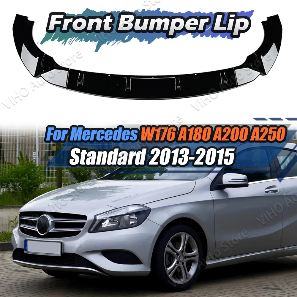 For Mercedes Benz W176 LCI A180 A200 A250 Standard 2013-2015 Front Bumper Lip Body Kit Spoiler Bumper Canard Splitter Accessorie