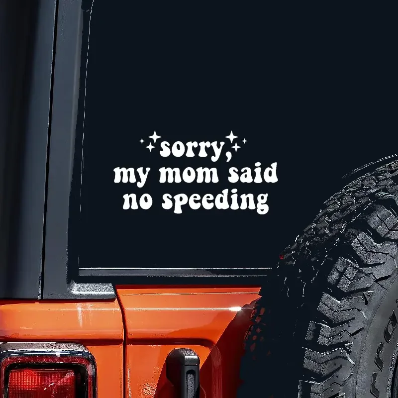 Sorry My Mom Said No Speeding Wall Car Decal Bumper Sticker, Vinyl Truck Window JDM Windshield Rearview Laptop Quote Men Girls W — zdjęcie 4