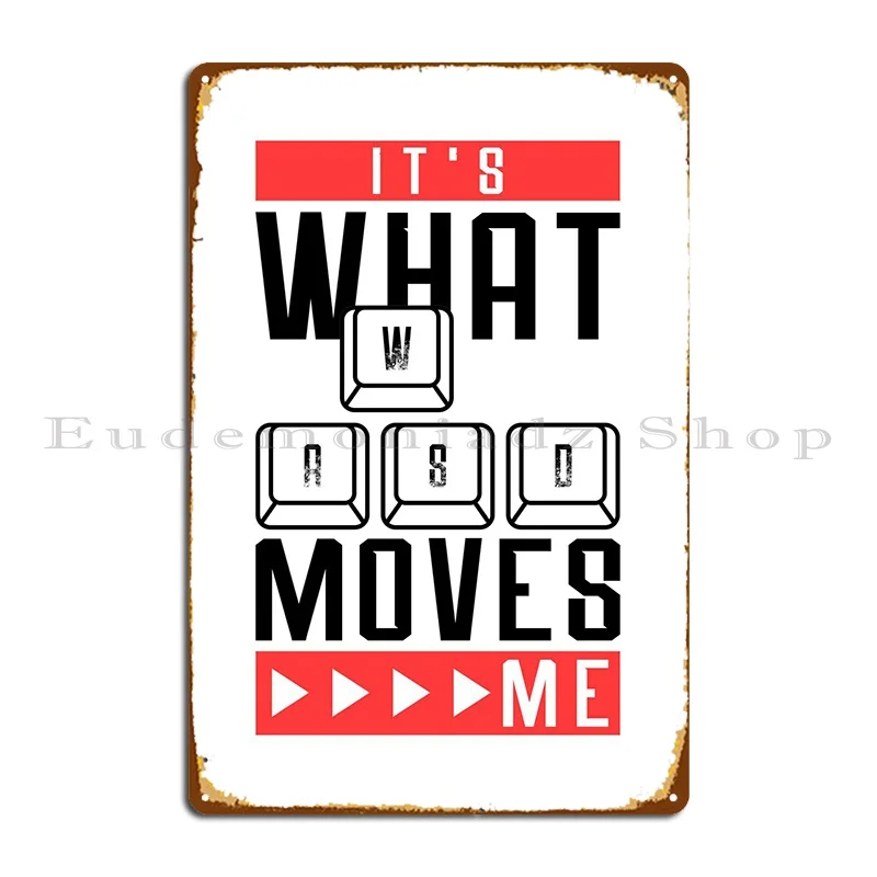 Its What Moves Me Metal Plaque Cinema Plaques Designing Plaques Funny Tin Sign Poster