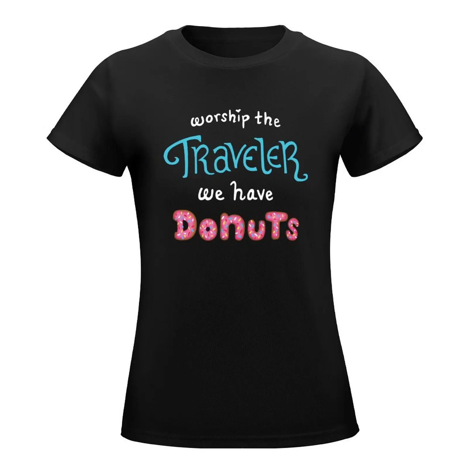 Worship the Traveler, We Have Donuts T-Shirt cute clothes tees Women tops