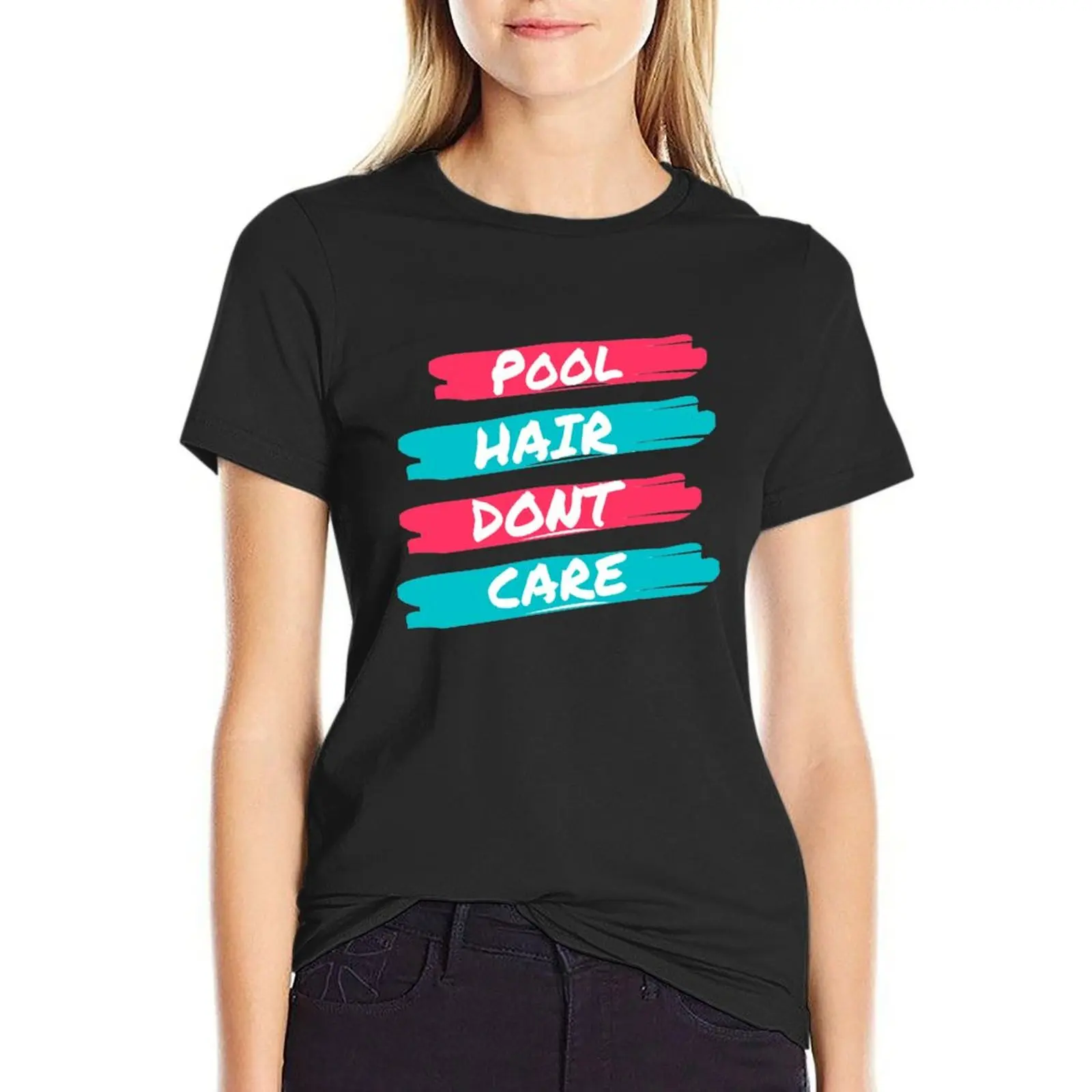 

Pool Hair Don't Care T-Shirt female summer tops summer clothes for Women