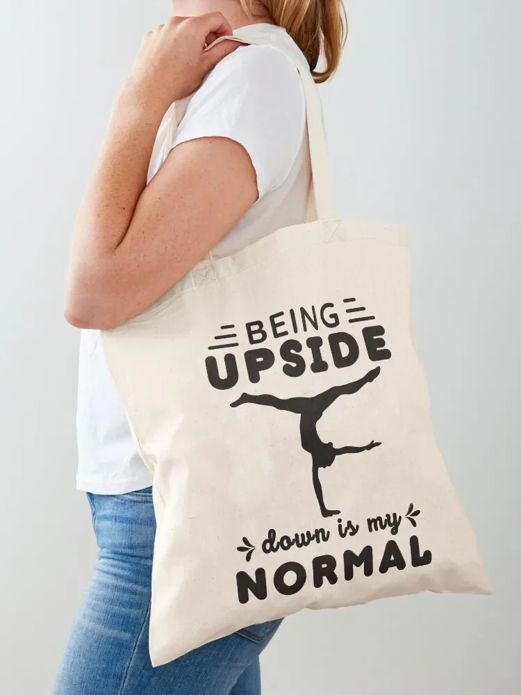 Being Upside Down Is my Normal - Funny Gymnastics Saying Tote Bag cloth bag woman the custom