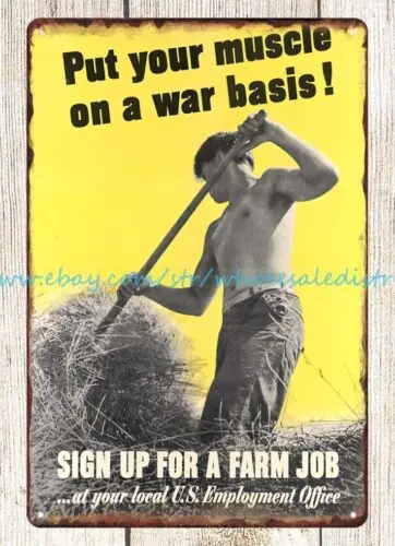 1942 ww2 PUT YOUR MUSCLE ON A WAR BASIS SIGN UP FOR A FARM JOB metal tin sign