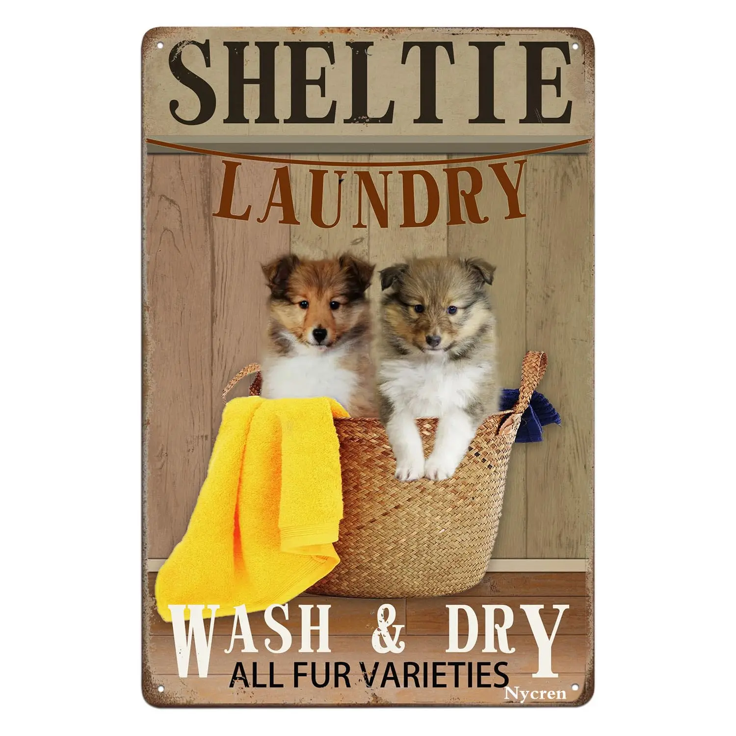 

Sheltie Dog Tin Sign Laundry Wash & Dry All Fur Varieties Rustic Decor Vintage Sign Home Bedroom Bathroom Bar Cafe Club Cave