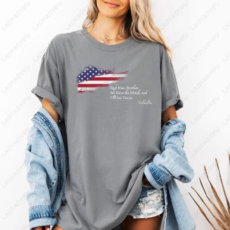 Rest Now Brother We Have The Watch and I’ll See You in Valhalla Clothing Charlie Kirk Men Women Cotton Tees American RIP Tshirt