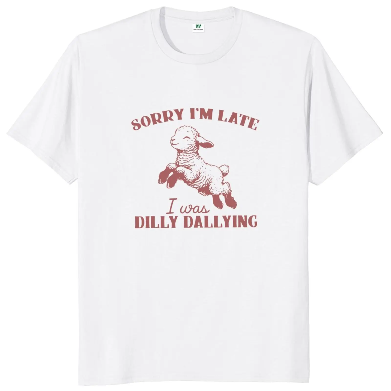 Sorry I'm Late I Was Dilly Dallying T Shirt Funny Sheep Meme Y2k Short Sleeves 100% Cotton Soft Unisex Casual T-shirts EU Size