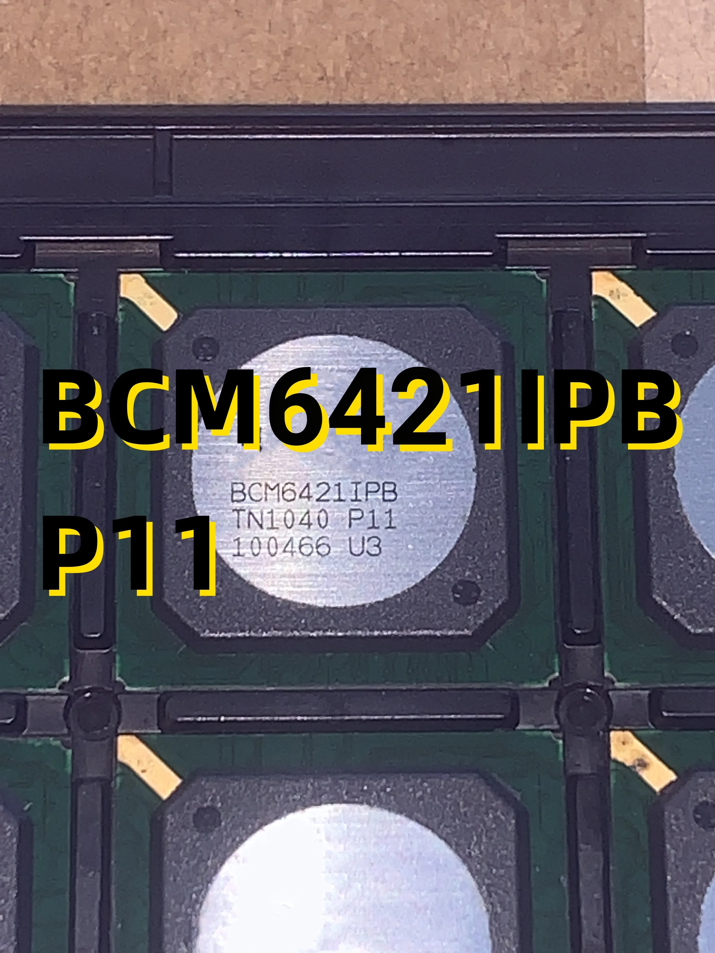 

BCM6421IPB P11 10+ BGA