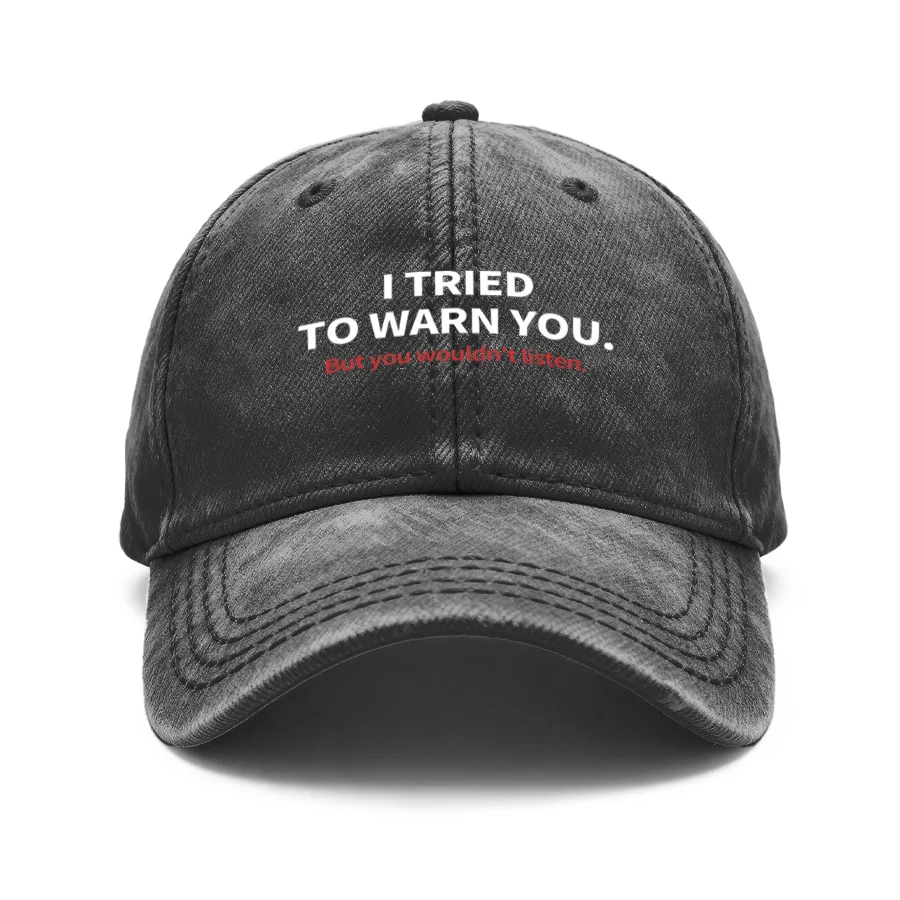 1 Vintage Washed Unisex Baseball Cap, I Tried to Warn You but You Didn'T Listen, Fun Quote Lettering Print, Adjustable, Hat, Suitable for Outdoor Activities and Casual Wear, Gift for Boyfriend or Girlfriend, Spring, Summer, Autumn, Winter