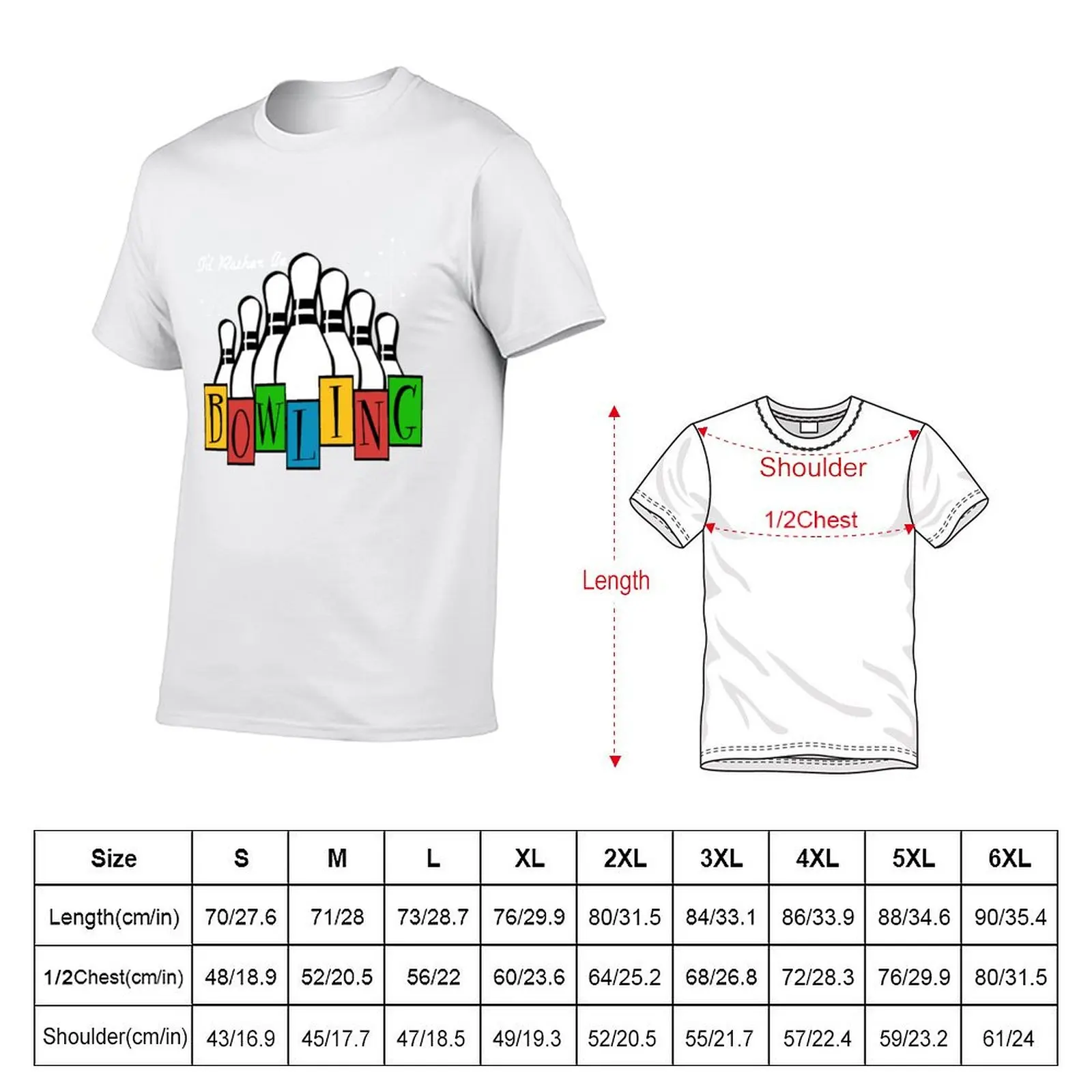I'd Rather Be Bowling T-Shirt men t shirt cotton 100% t shirt for man 100 percent cotton T-Shirt - view 5
