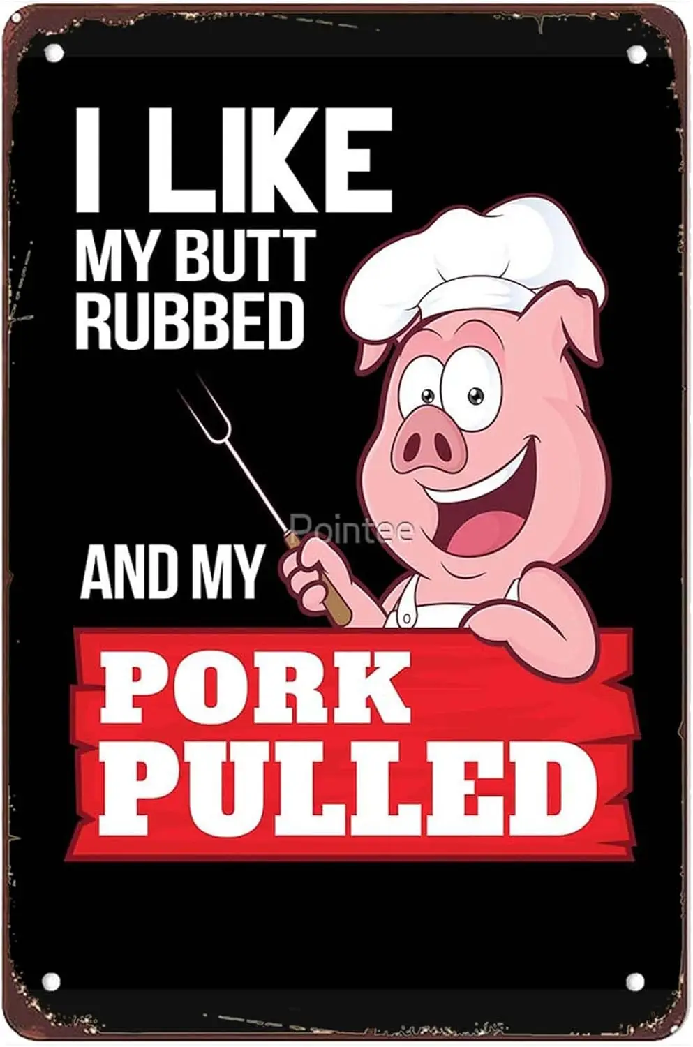 Vintage Tin Sign Funny I Like My Butt Rubbed and my Pork Pulled Wall Art Decoration Kitchen Bar Farm Wall Art Man Cave Home 8x12