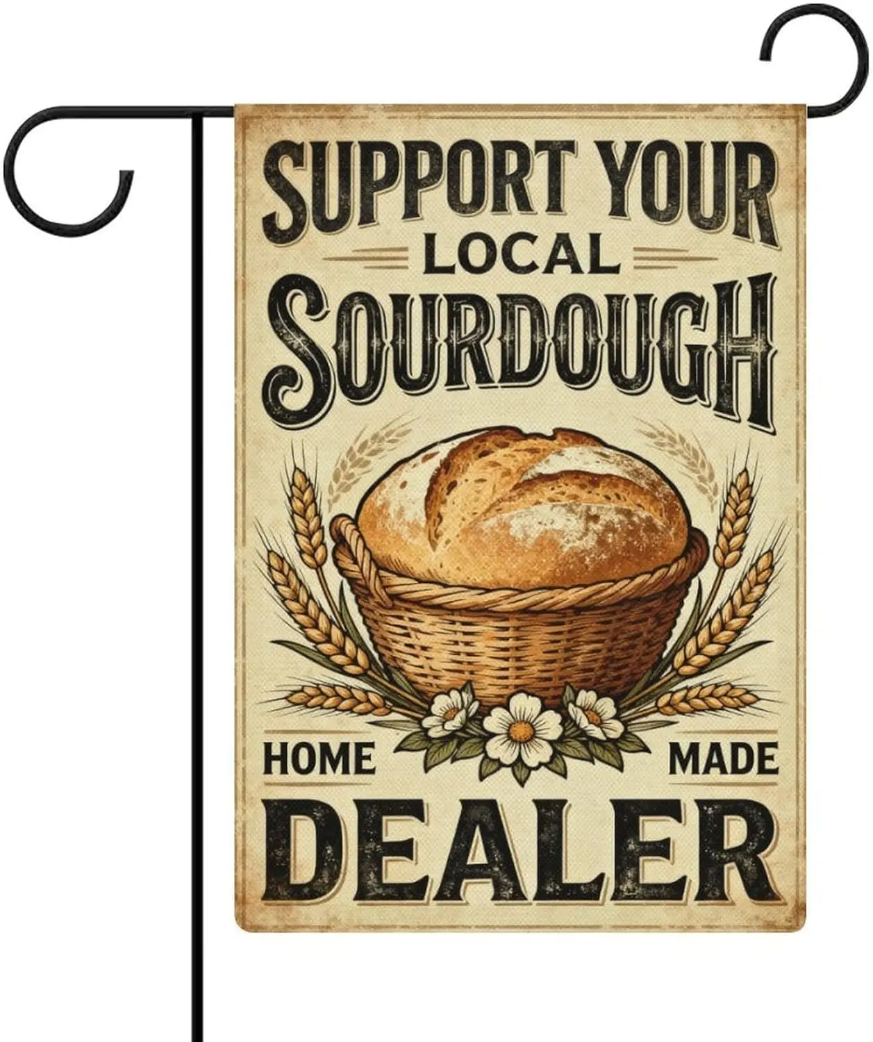 Support Your Local Sourdough Dealer 12 * 18 Inch Garden Flag Double Sided Linen, Suitable for Outdoor Use Garden Decoration  IIC