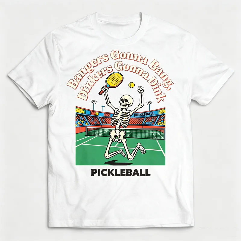 Bangers Gonna Bang Dinkers Dink Skeleton Pickleball T-Shirt Funny Sport Graphic Tee Casual Short Sleeve Shirt Streetwear Player