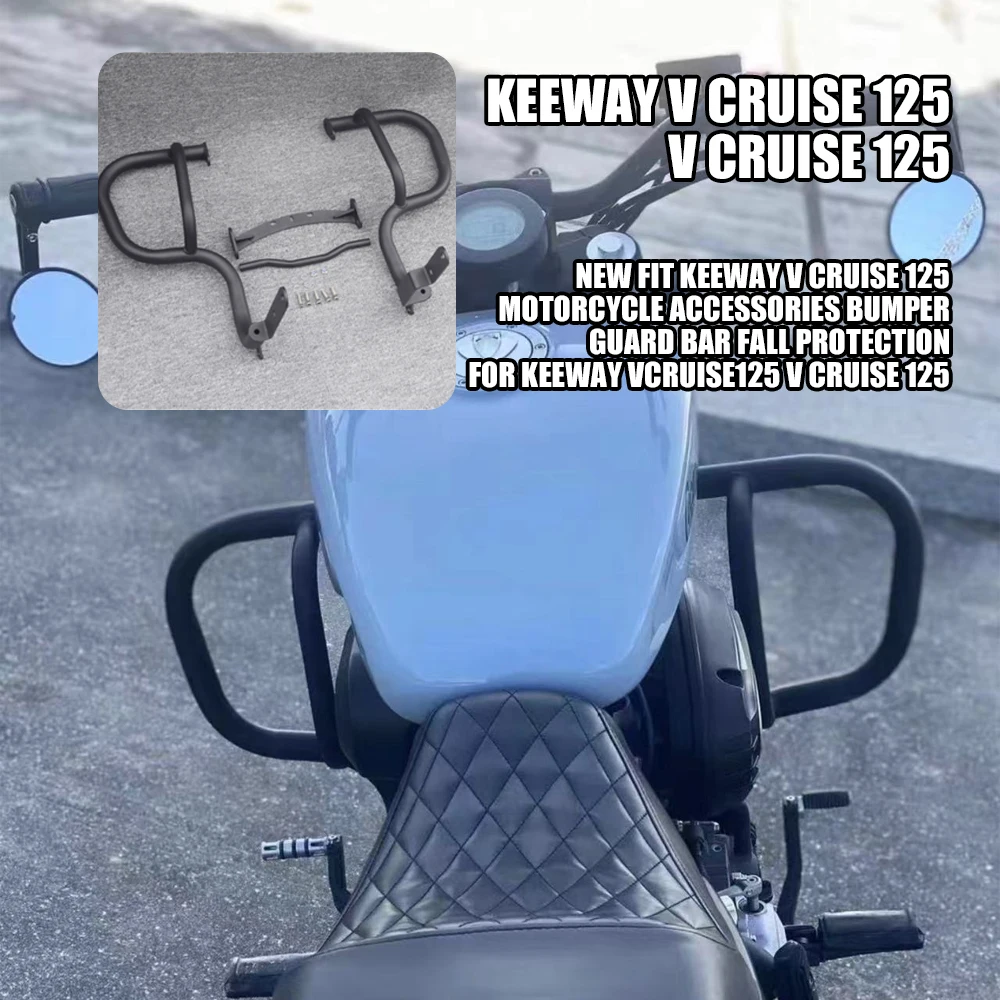 

New Fit Keeway V Cruise 125 Motorcycle Accessories Bumper Guard Bar Fall Protection For Keeway Vcruise125 V Cruise 125