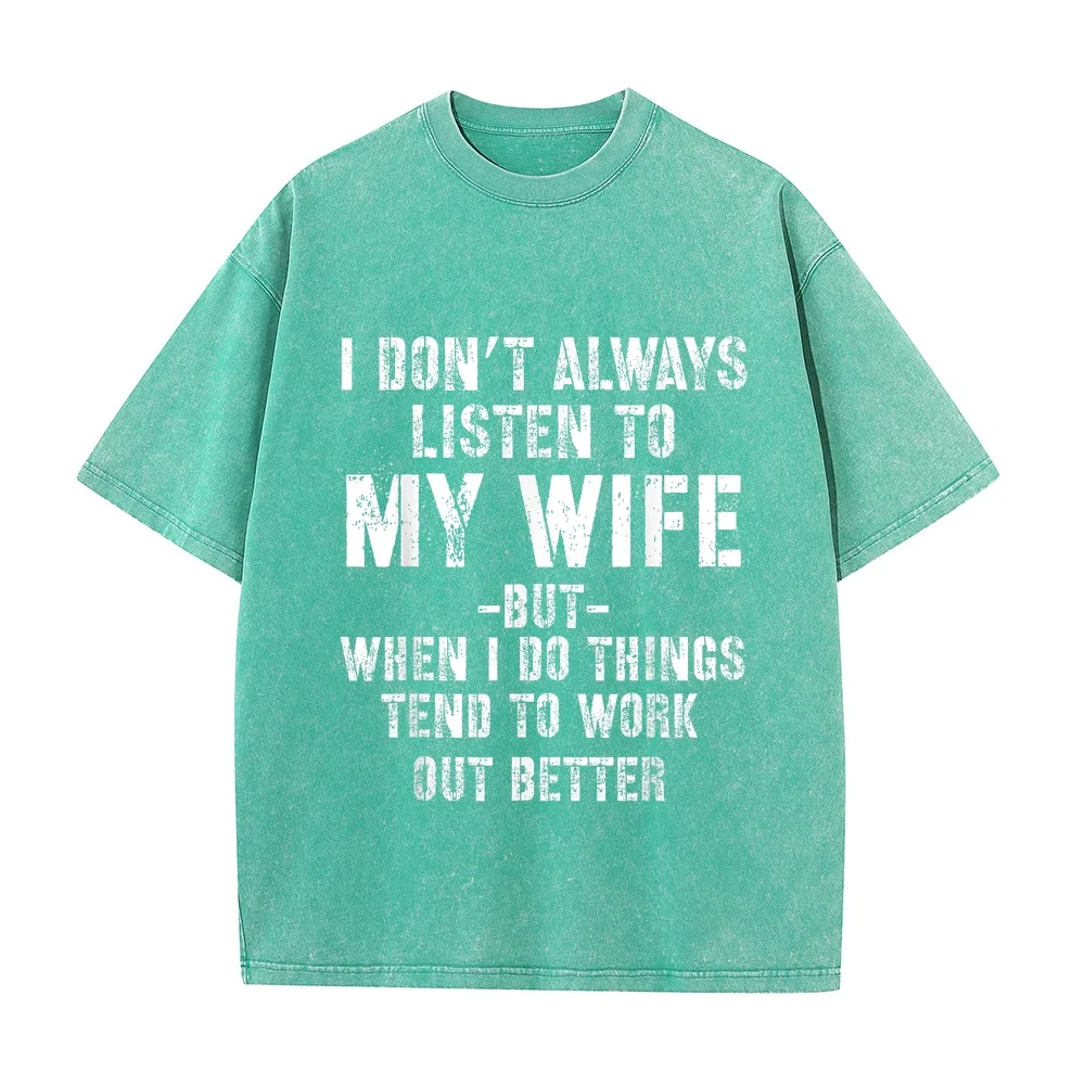 I don't always listen to my Wife but when do Things tend work out better Funny Husband T-Shirt Ofertas تيشيرت Custom Tee Shirt