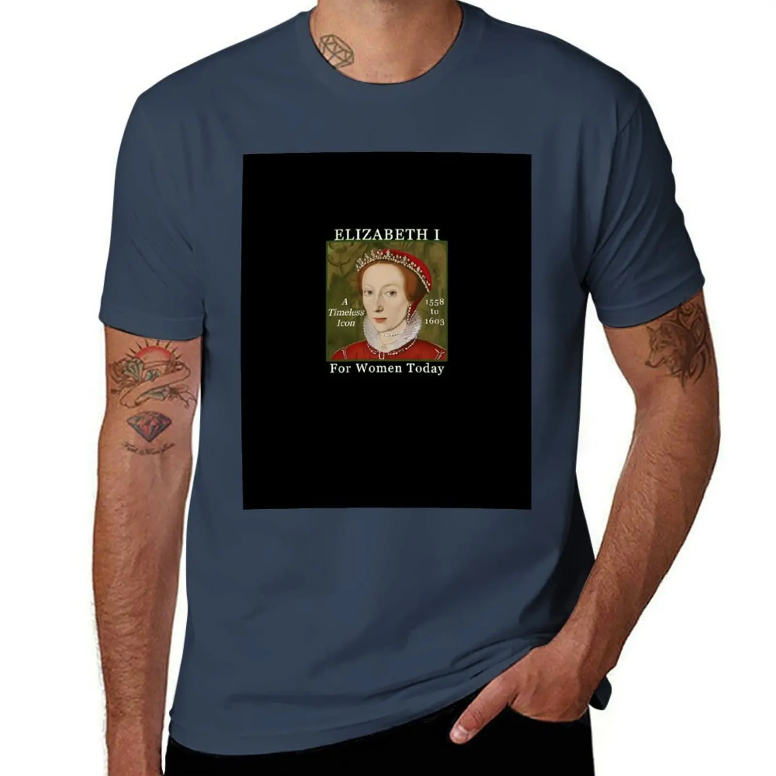 

Queen Elizabeth I A Timeless Icon For Women Today T-Shirt graphic t shirts for man T-Shirt