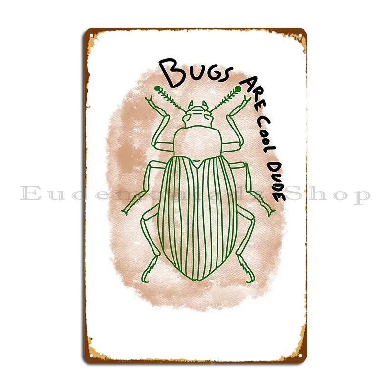 Bugs Are Cool Dude Metal Sign Bar Club Kitchen Customize Classic Tin Sign Poster