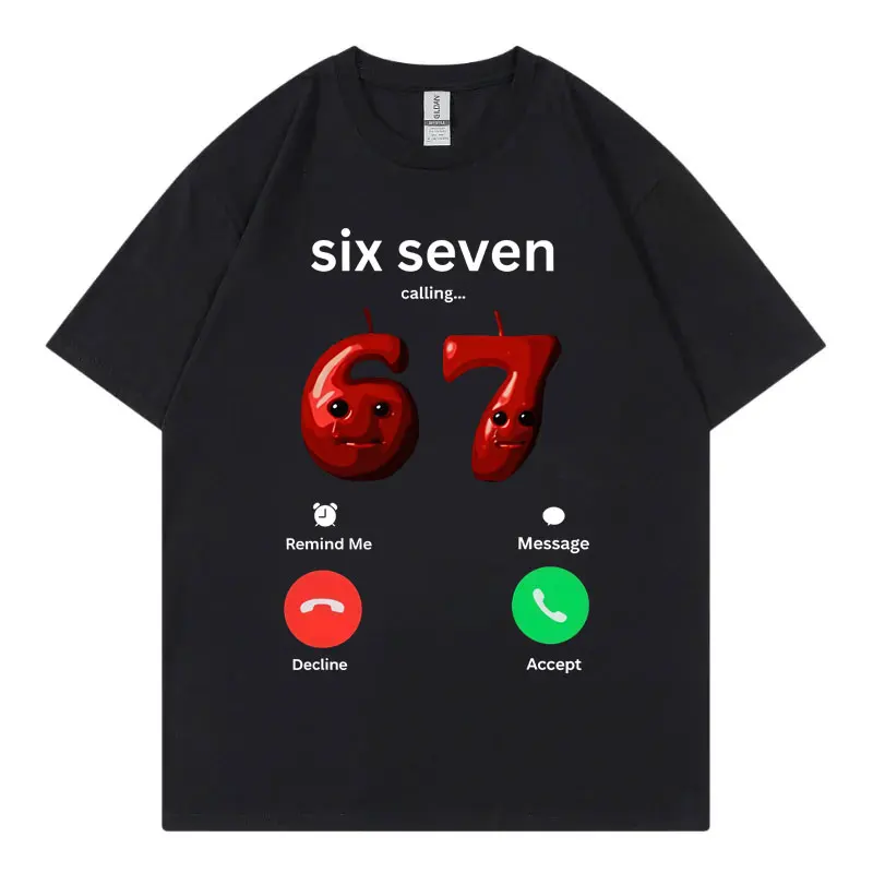67 Is Calling Funny Meme T-shirt Men Women High Quality Fashion Oversized  T-shirts Summer Casual Cotton Short Sleeve T Shirts