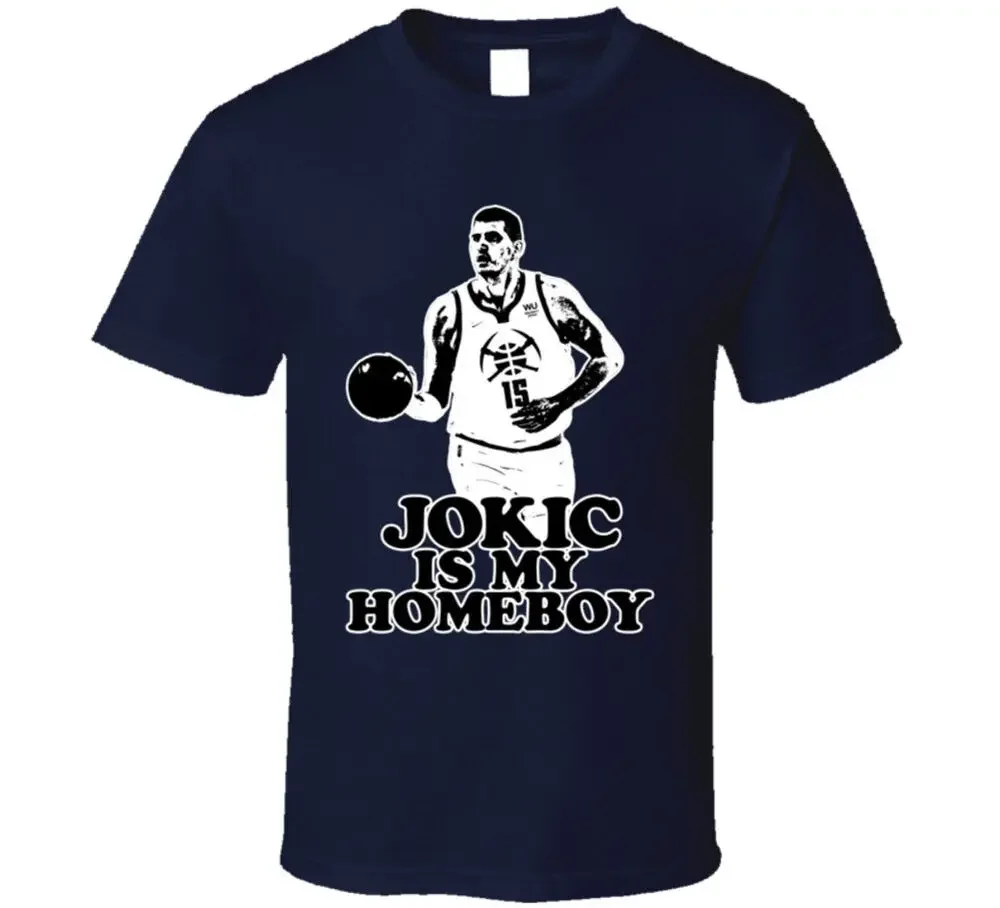 Nikola Jokic Is My Homeboy T Shirt