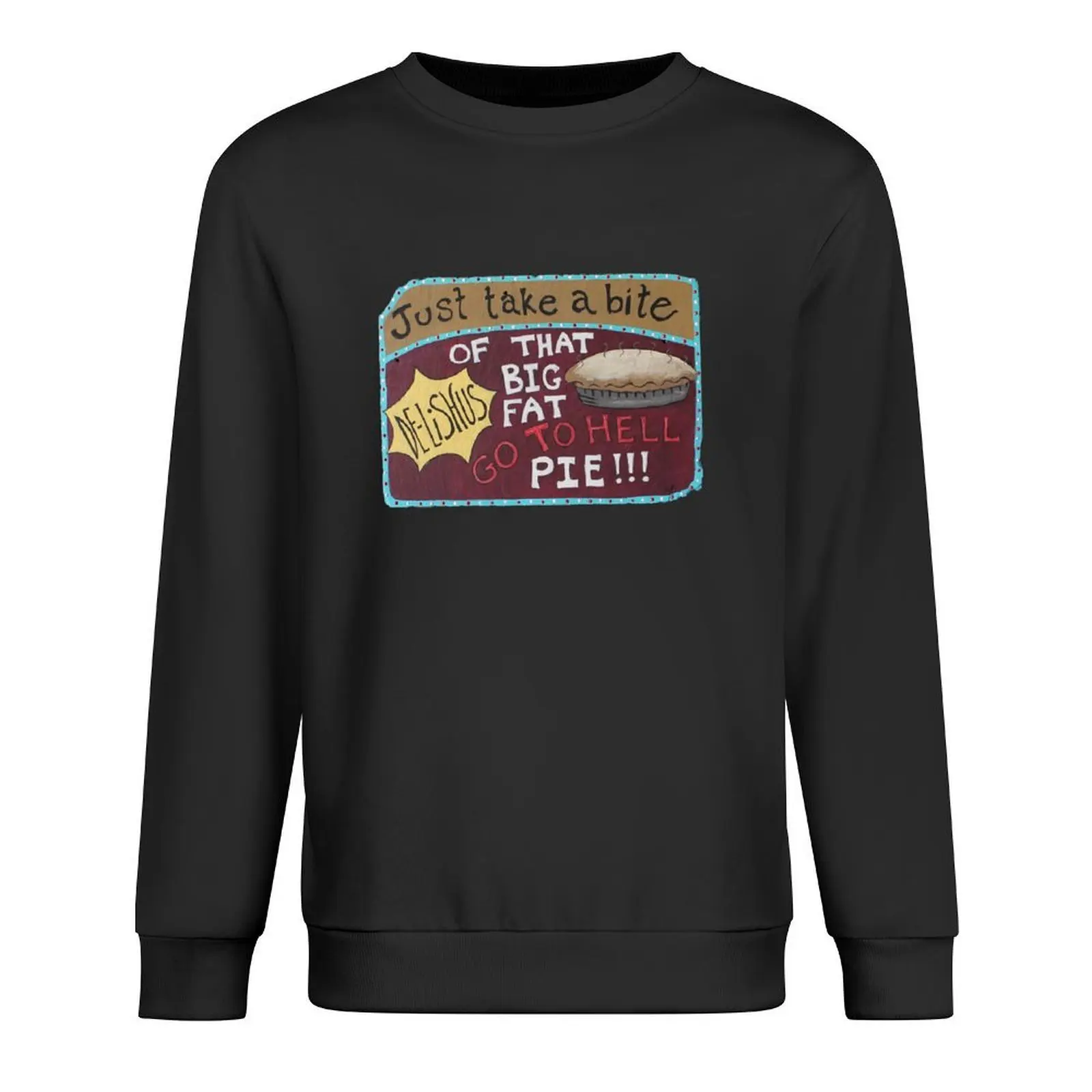 

Go To Hell Pie! Pullover men clothes mens designer clothes men wear tracksuit men sweatshirt