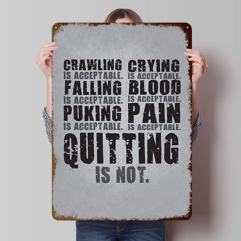 Quitting Is Not Acceptable Tinplate Poster Custom Wall Art Vintage Metal Signs Retro Tin Plaque for Modern Home Decoration House