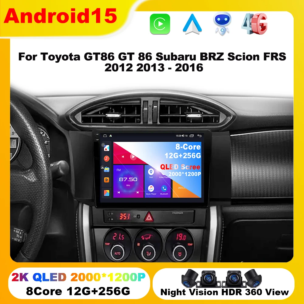 

Android 15 Car Radio For Toyota GT86 GT 86 Subaru BRZ Scion FRS 2012 2013 - 2016 Multimedia Video Player GPS 4G Carplay Stereo