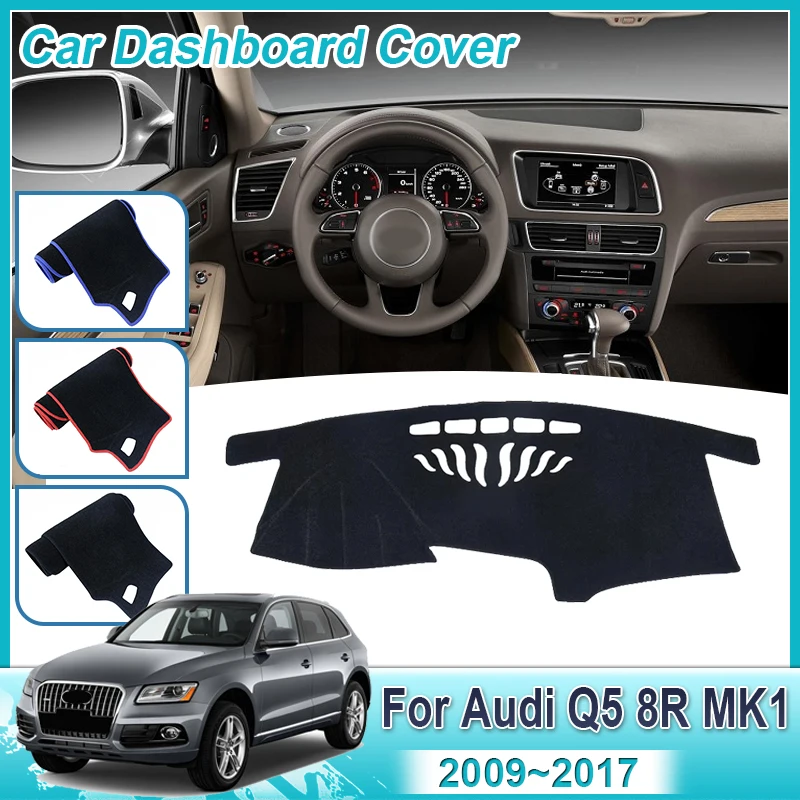 

For Audi Q5 8R MK1 1th 2009~2017 Car Dashboard Cover Mat SunShade Pads Interior Carpet Anti-Slip Protect Carpet Rug Accessories