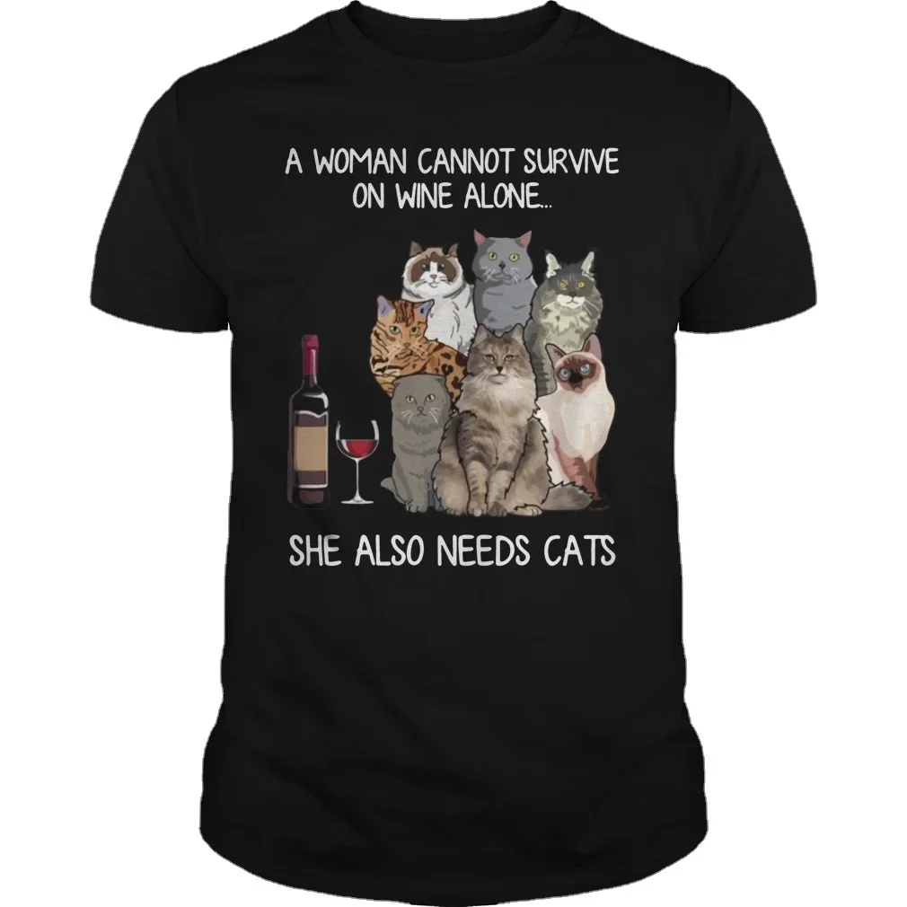 

A Woman Need Wine Also Needs A Cats. Funny Cat Lovers Gift T-Shirt 100% Cotton O-Neck Short Sleeve Summer Casual Mens T-shirt