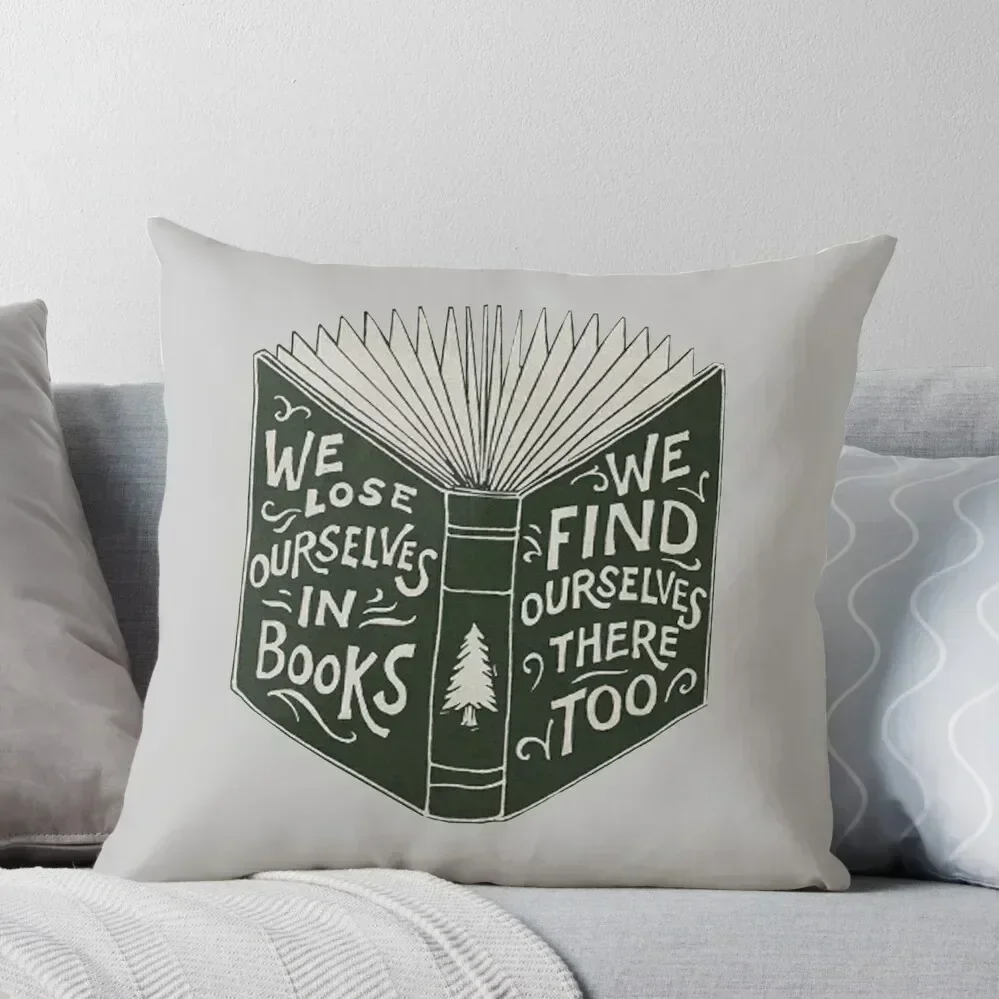 We Lose Ourselves in Books... Throw Pillow Bed pillowcases Cushions pillow