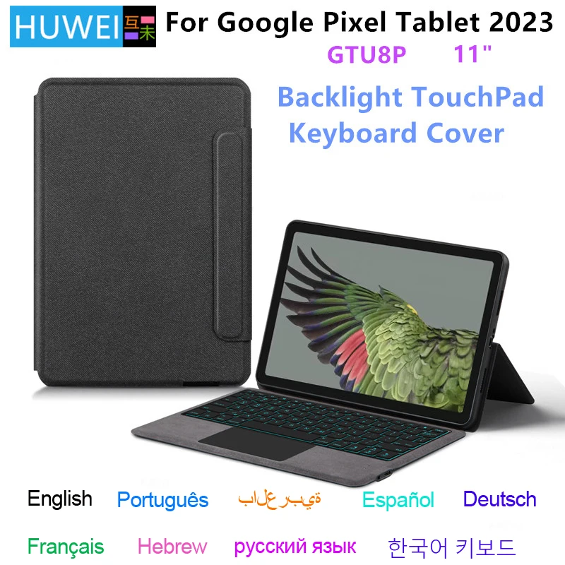

HUWEI Backlight Keyboard Case Spanish Portuguese German Hebrew For Google Pixel Tablet 11 Inch 2023 GTU8P Protective Cover Case