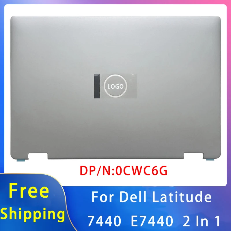 

Новинка для Dell Latitude 7440 E7440 2 в 1; Сменные аксессуары для ноутбуков, задняя крышка ЖК с логотипом серебристо-серого цвета 0CWC6G