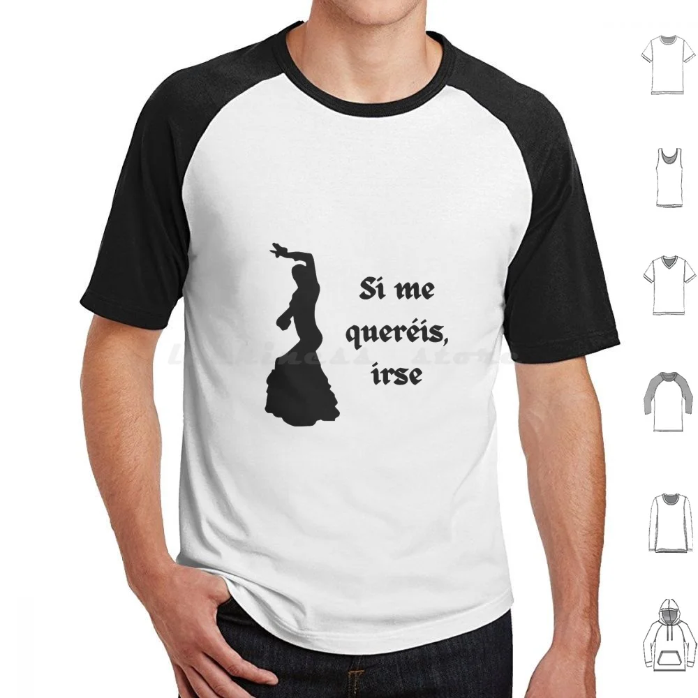 Si Me Queréis Irse T Shirt Cotton Men Women Diy Print Si Me Queréis Irse Lola Flores Flamenco Andalucia Espana Flamenco Musica