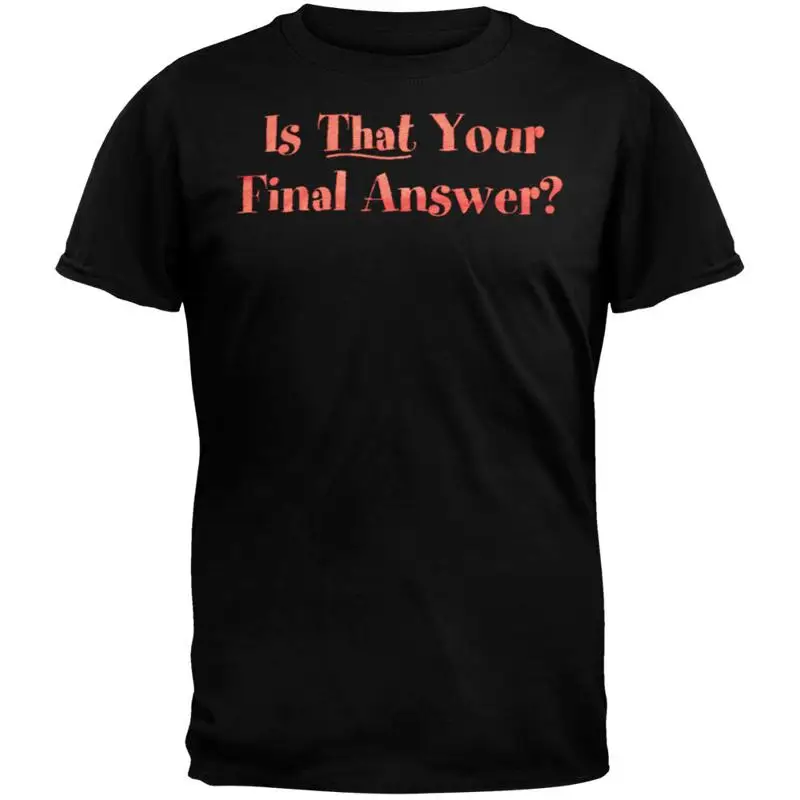 

Final Answer T Shirt
