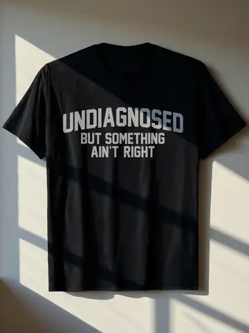 Men's Oversize T Shirt UNDIAGNOSED BUT SOMETHING AIN'T RIGHT Tee Women Summer Y2K Loose Novelty Vintage punk Hip Hop Harajuku